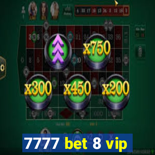 7777 bet 8 vip